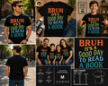 Bruh It’s A Good Day To Read A Book T-Shirt – Funny Reading Lover Graphic Tee